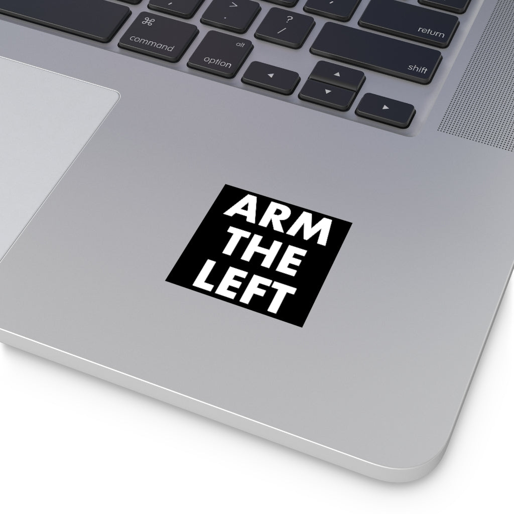 ARM THE LEFT: Square Stickers, Indoor/Outdoor